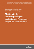 Medizin in Der Deutschsprachigen Periodischen Presse Des Langen 19. Jahrhunderts: Akteure, Praktiken Und Formate