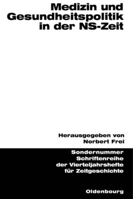 Medizin Und Gesundheitspolitik in Der Ns-Zeit - Frei, Norbert, Professor (Editor)