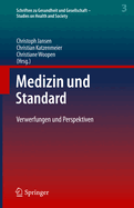 Medizin Und Standard: Verwerfungen Und Perspektiven