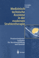 Medizinisch-Technische Assistenz in Der Modernen Strahlentherapie: Praxisorientierter Leitfaden Fr Berufsausbildung Und Routine