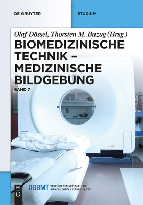 Medizinische Bildgebung - Dssel, Olaf (Editor), and Buzug, Thorsten M (Editor)