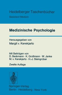 Medizinische Psychologie: Basistext Medizin - Kerekjarto, M V (Contributions by), and Beckmann, D (Contributions by), and Grossmann, K (Contributions by)