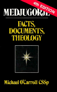 Medjugorje: Facts, Documents, Theology