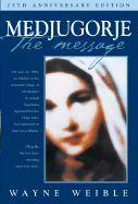 Medjugorje the Message: Twenty-Fifth Anniversary Edition