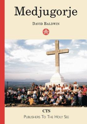 Medjugorje: What is Happening There, and What the Church has Said About it - Baldwin, David