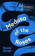 Medusa of the Roses: 'A powerful debut ... unflinching and bold' Observer