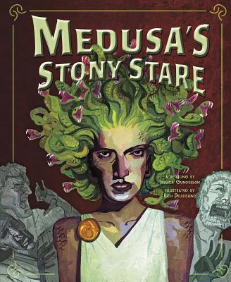 Medusa's Stony Stare - Gunderson, Jessica (Retold by)