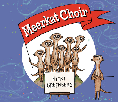 Meerkat Choir - Greenberg, Nicki