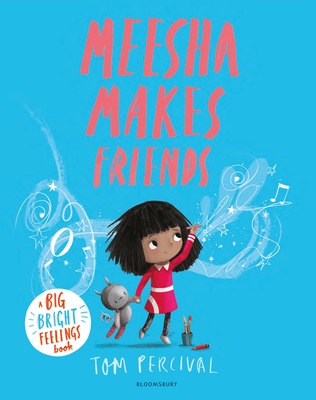 Meesha Makes Friends: A Big Bright Feelings Book - 