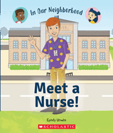 Meet a Nurse! (in Our Neighborhood) (Paperback)