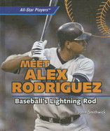 Meet Alex Rodriguez: Baseball's Lightning Rod - Smithwick, John