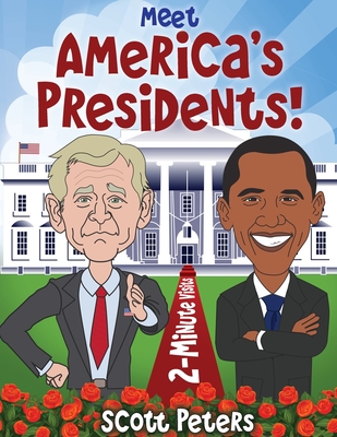 Meet America's Presidents!: 2-Minute Visits - Peters, Scott