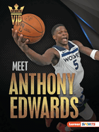 Meet Anthony Edwards: Minnesota Timberwolves Superstar