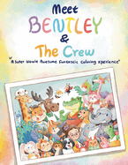 Meet Bentley & The Crew