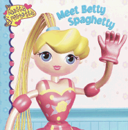 Meet Betty Spaghetty