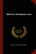 Meet For The Master's Use