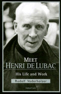 Meet Henri de Lubac: His Life and Work - Voderholzer, Rudolf