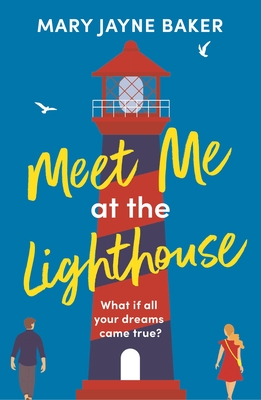 Meet Me at the Lighthouse: A laugh-out-loud romantic comedy - Baker, Mary Jayne