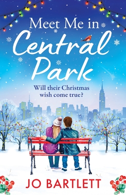 Meet Me In Central Park: A perfect, feel-good, winter romance from TOP 10 BESTSELLER Jo Bartlett - Jo Bartlett, and Powell, Emma (Read by)