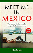 Meet Me in Mexico: The Curse of the Traveler Begins in Latin America