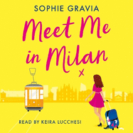 Meet Me in Milan: The outrageously funny summer holiday read and instant Times bestseller!