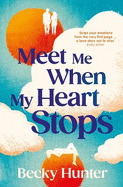 Meet Me When My Heart Stops: 'An emotional rollercoaster ... perfect for fans of One Day' Sunday Mail