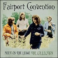 Meet on the Ledge: The Collection - Fairport Convention