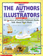 Meet the Authors and Illustrators: 60 Creators of Favorite Children's Books Talk about Their Work - Kovaks, Deborah, and Kovacs, Deborah, and Scholastic Books