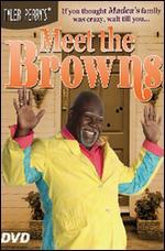 Meet the Browns - Chet Brewster; Tyler Perry