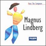 Meet the Composer: Magnus Lindberg - Anssi Karttunen (cello); Endymion Ensemble; Kari Kriikku (clarinet); Olli Pohjola (flute);...