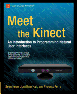 Meet the Kinect: An Introduction to Programming Natural User Interfaces