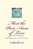 Meet the Poet: Aura of Love: The Forthright Omnipotence Era Series