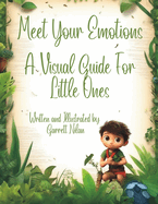 Meet Your Emotions: A Visual Guide For Little Ones: The World Of Emotions Companion Book