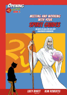 Meeting and Working with Your Spirit Guides, 2: An Easy to Use Step-By-Step Illustrated Guidebook