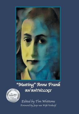 "Meeting" Anne Frank: An Anthology (Revised Edition) - Whittome, Tim (Editor), and Van Wijk-Voskuijl, Joop (Foreword by)