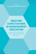 Meeting Expectations in Management Education: Social and Environmental Pressures on Managerial Behaviour