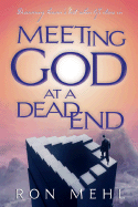 Meeting God at a Dead End - Mehl, Ron