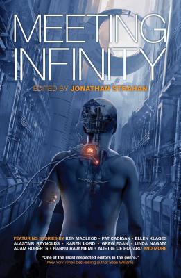 Meeting Infinity - Strahan, Jonathan (Editor), and Benford, Gregory, and Corey, James S A