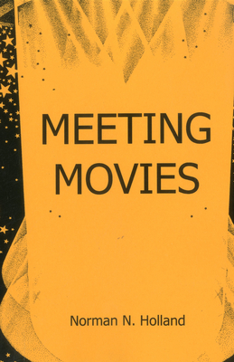 Meeting Movies - Holland, Norman N