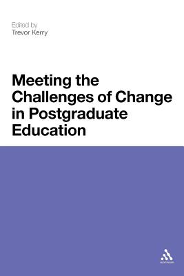 Meeting the Challenges of Change in Postgraduate Education - Kerry, Trevor (Editor)