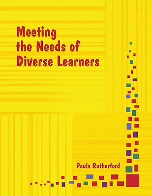 Meeting the Needs of Diverse Learners - Rutherford, Paula