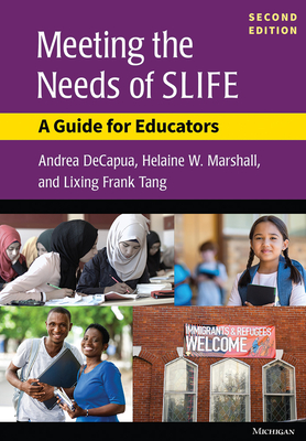 Meeting the Needs of Slife, Second Ed.: A Guide for Educators - Decapua, Andrea, and Marshall, Helaine W, and Tang, Frank