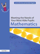 Meeting the Needs of Your Most Able Pupils: Mathematics