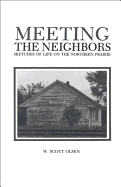 Meeting the Neighbors: Sketches of Life on the Northern Prairie