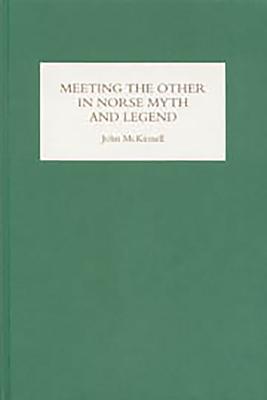 Meeting the Other in Norse Myth and Legend - McKinnell, John