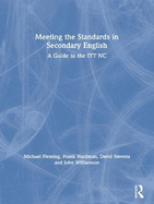 Meeting the Standards in Secondary English: A Guide to the ITT NC