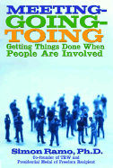 Meetings, Meetings, and More Meetings: Getting Things Done When People Are Involved
