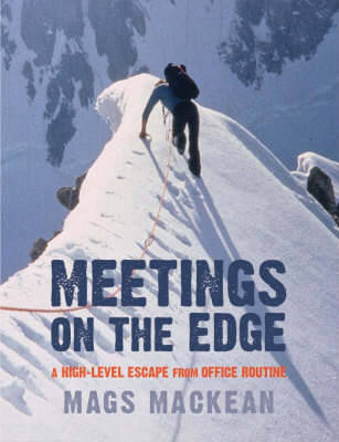 Meetings on the Edge: A High-Level Escape from Office Routine - Mackean, Mags