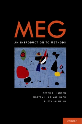 MEG: An Introduction to Methods - Hansen, Peter (Editor), and Kringelbach, Morten (Editor), and Salmelin, Riitta (Editor)