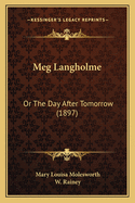 Meg Langholme: Or the Day After Tomorrow (1897)